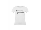 Drink wine, feel fine