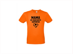 T-shirt met korte mouwen Mama – De Fanatiekste Supporter! 🧡⚽